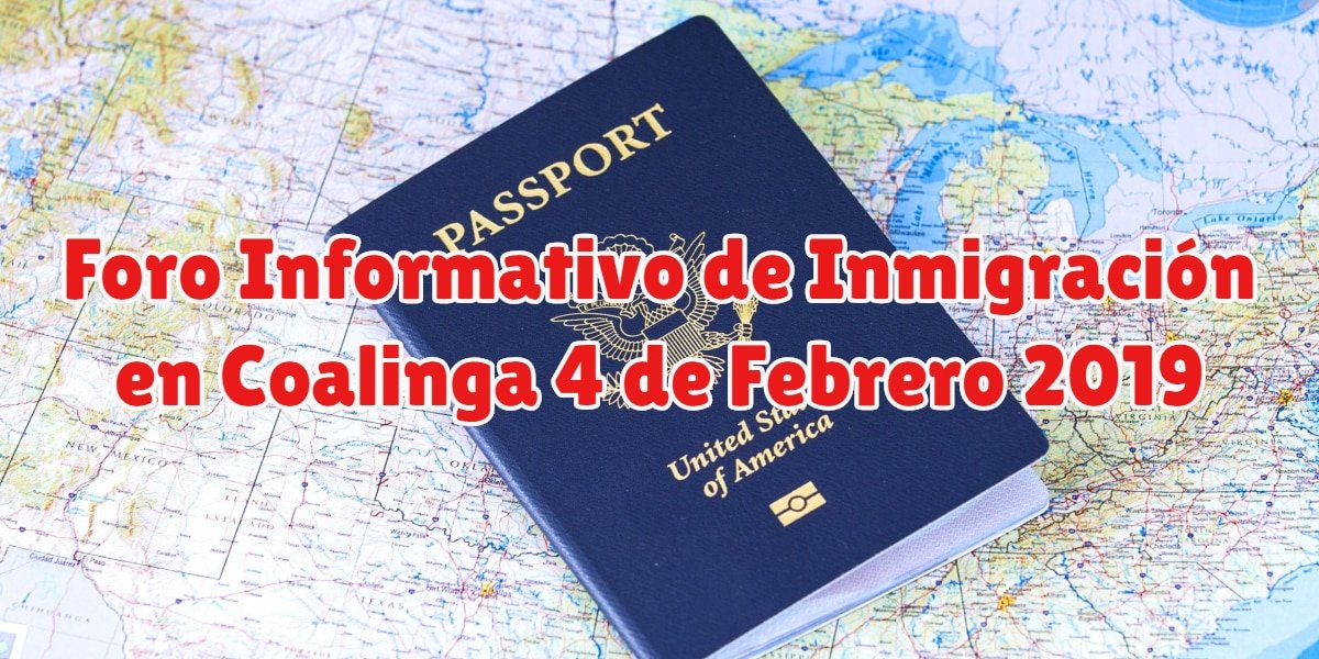 Foro Informativo de Inmigración en Coalinga 4 de Febrero 2019 CVIIC