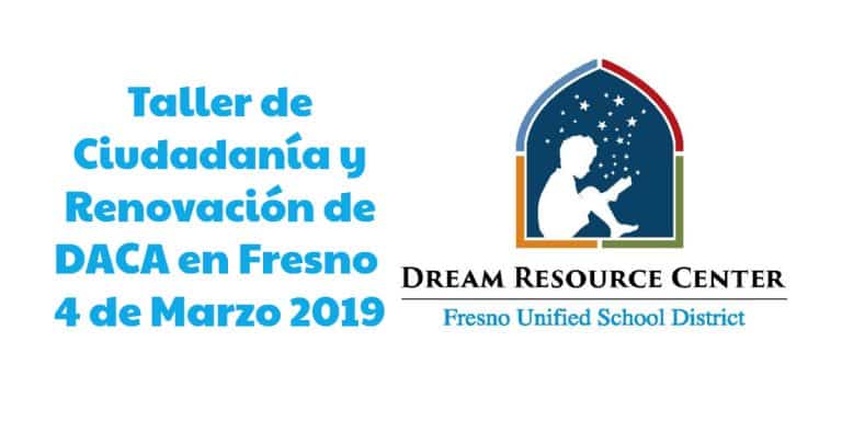Taller de Ciudadanía y Renovación de DACA en Fresno 4 de Marzo 2019 CVIIC