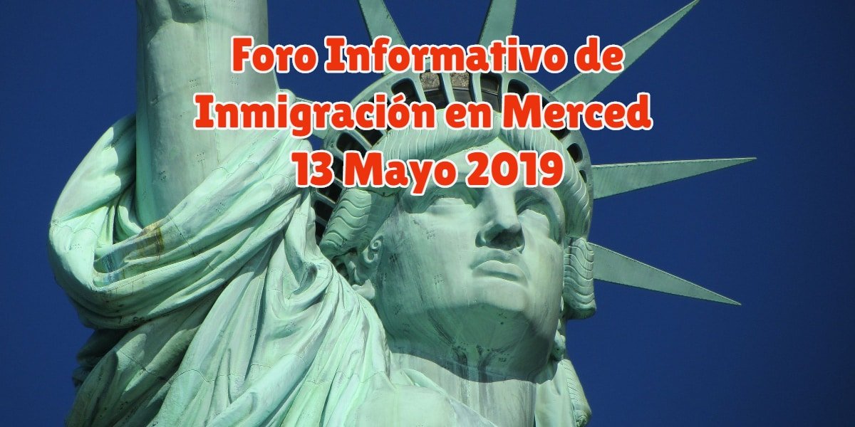 Foro Informativo de Inmigración en Merced 13 Mayo 2019 CVIIC