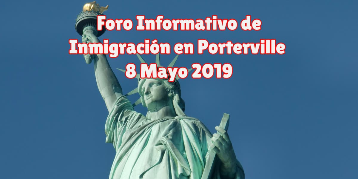 Foro Informativo de Inmigración en Porterville 8 Mayo 2019 CVIIC