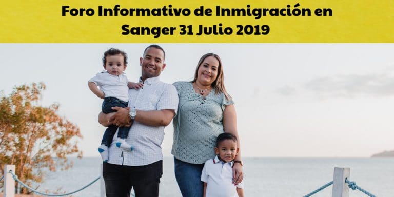 Foro Informativo de Inmigración en Sanger 31 Julio CVIIC