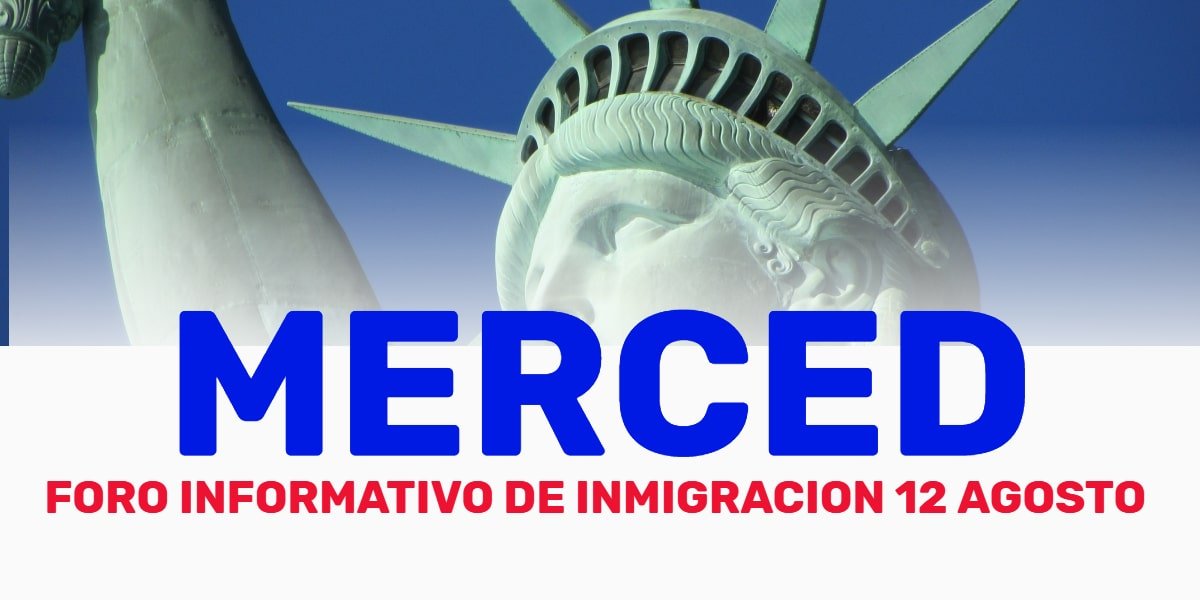 Foro Informativo de Inmigración en Merced 12 Agosto 2019 cviic