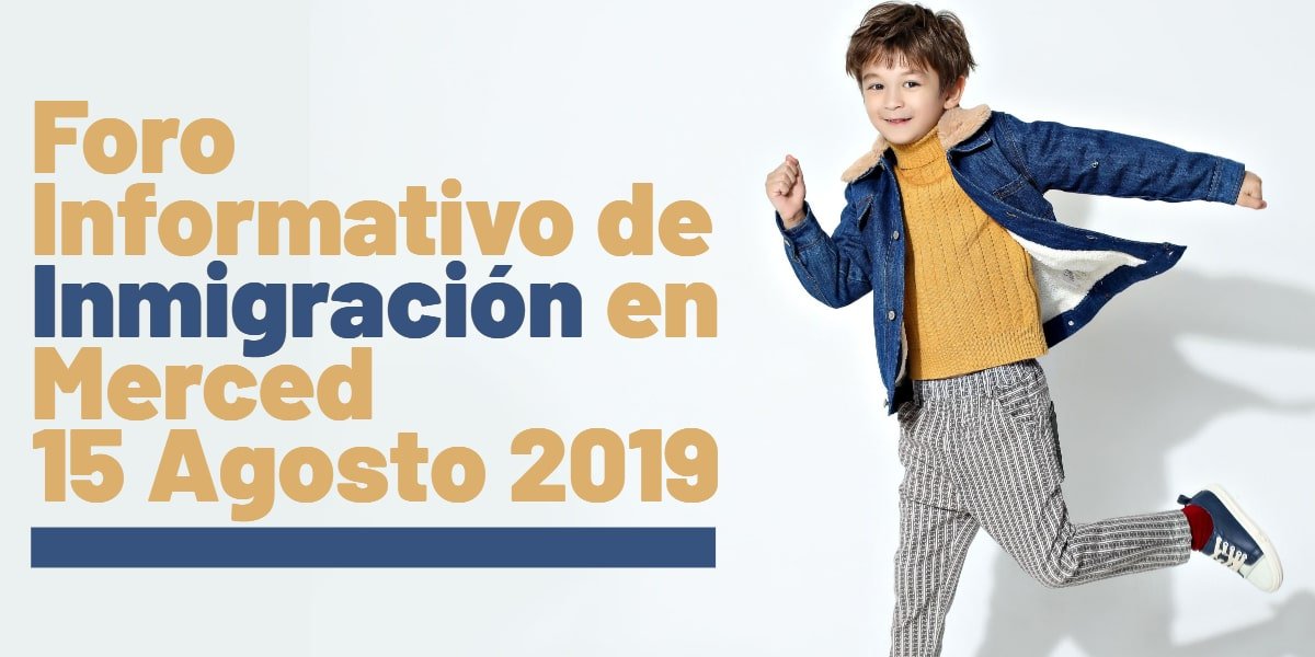 Foro Informativo de Inmigración en Merced 15 Agosto 2019 CVIIC