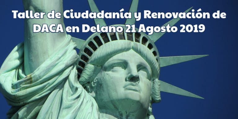 Taller de Ciudadanía y Renovación de DACA en Delano 21 Agosto 2019