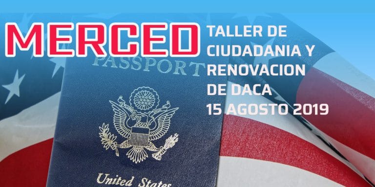 Taller de Ciudadanía y Renovación de DACA en Merced 15 Agosto 2019