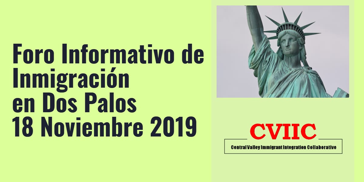 Foro Informativo de Inmigración en Dos Palos 18 Noviembre 2019 CVIIC