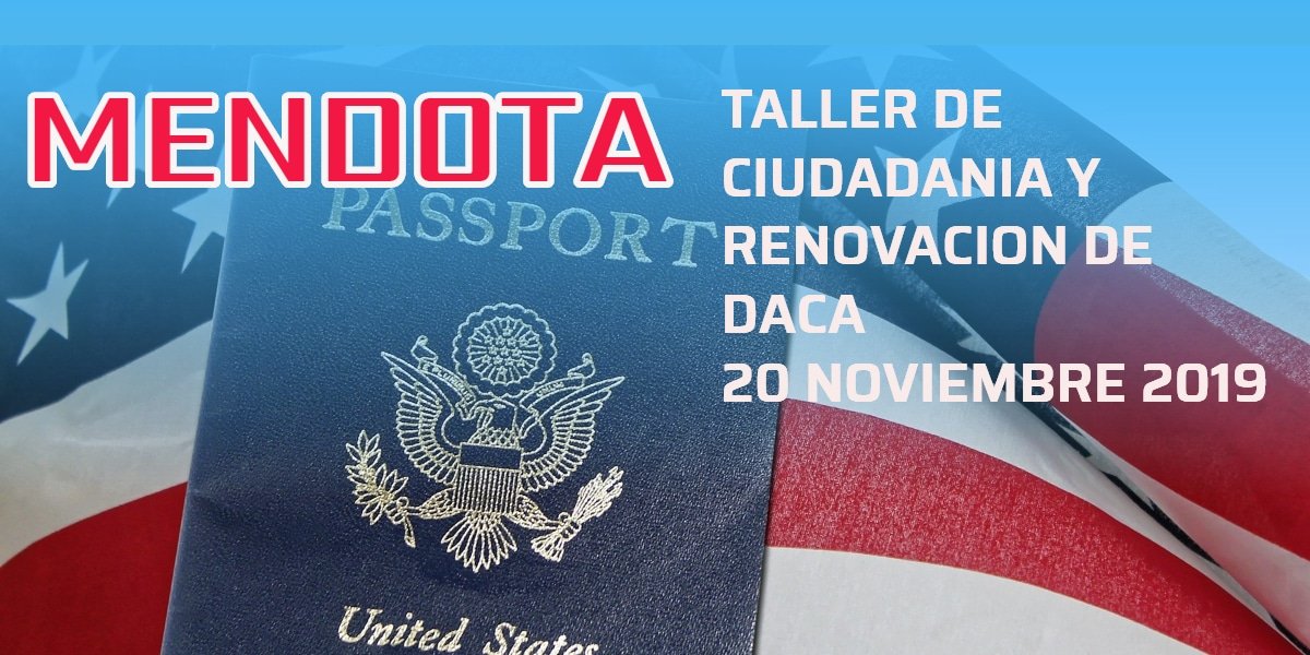 Taller de Ciudadanía y Renovación de DACA en Mendota 20 Noviembre 2019