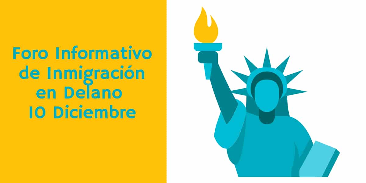 Foro Informativo de Inmigración en Delano 10 Diciembre 2019 CVIIC
