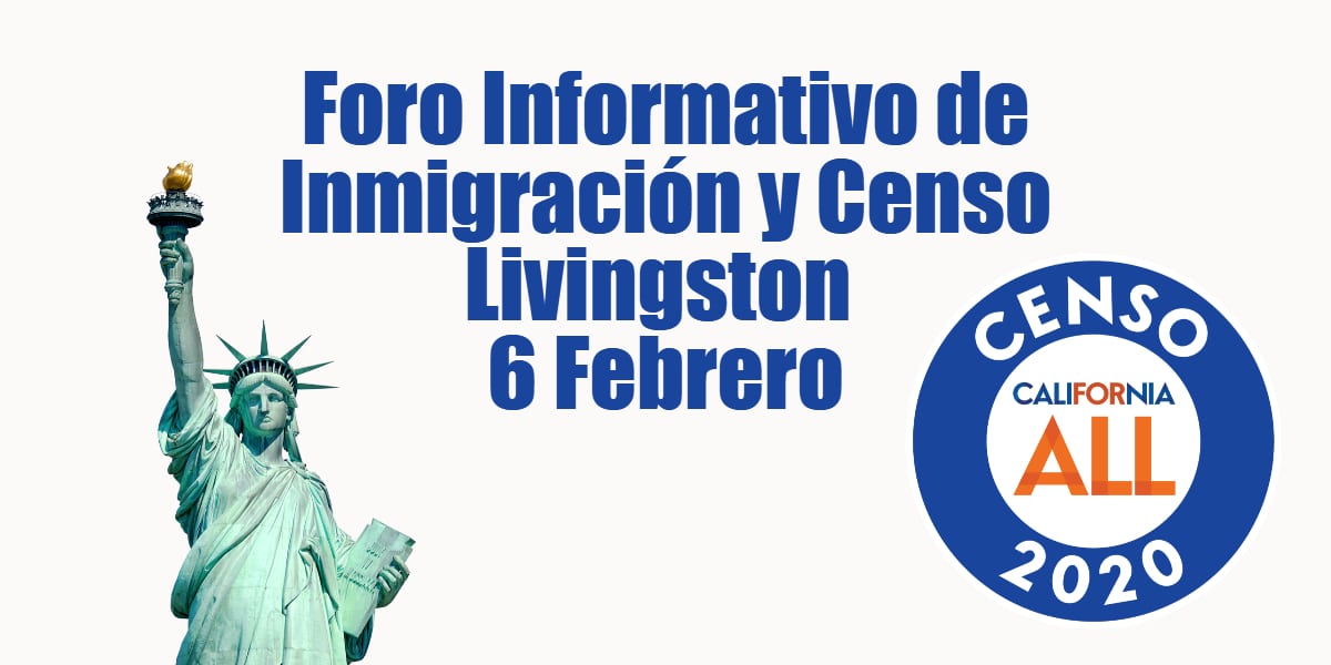 Foro Informativo de Inmigración y Censo en Livingston 6 Febrero 2020 CVIIC