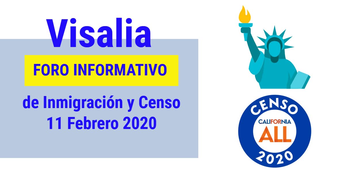 Foro Informativo de Inmigración y Censo en Visalia 11 Febrero 2020 CVIIC