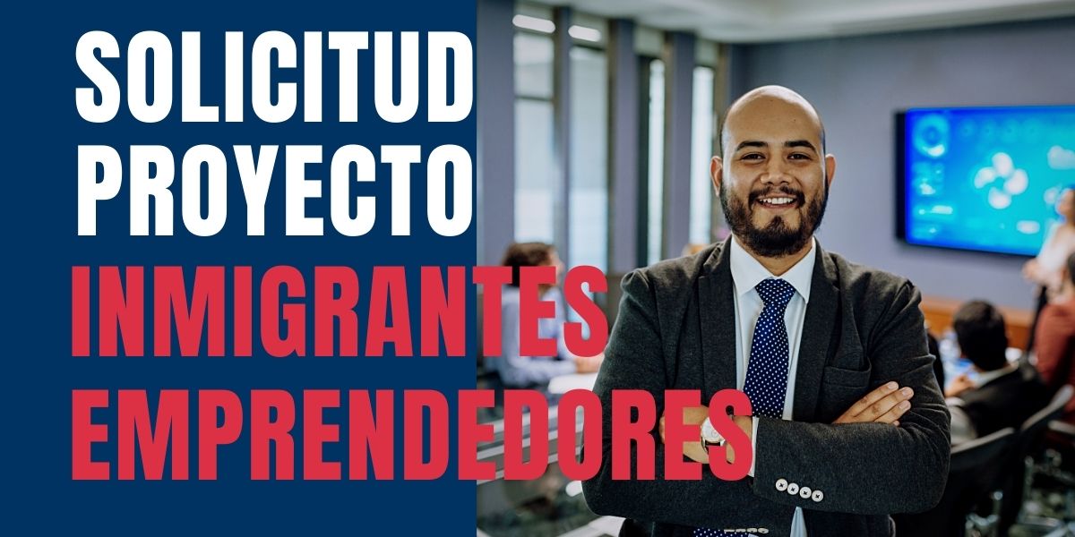 solicitud para proyecto de inmigrantes emprendedores CVIIC