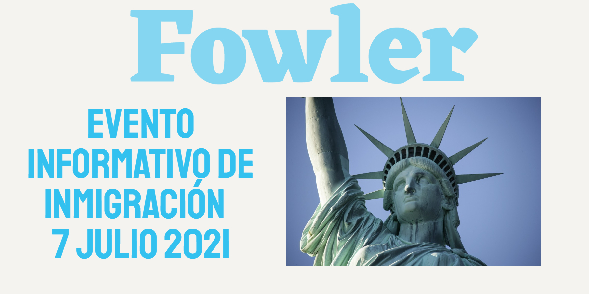 Evento Informativo de Inmigración en Fowler 7 Julio 2021 CVIIC