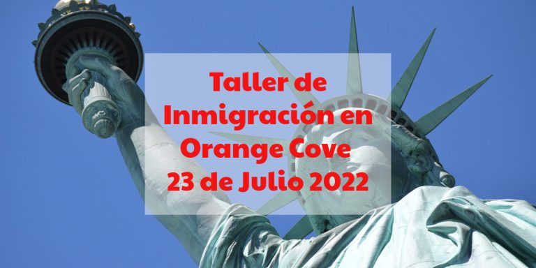 Taller de Inmigración en Orange Cove 23 de Julio