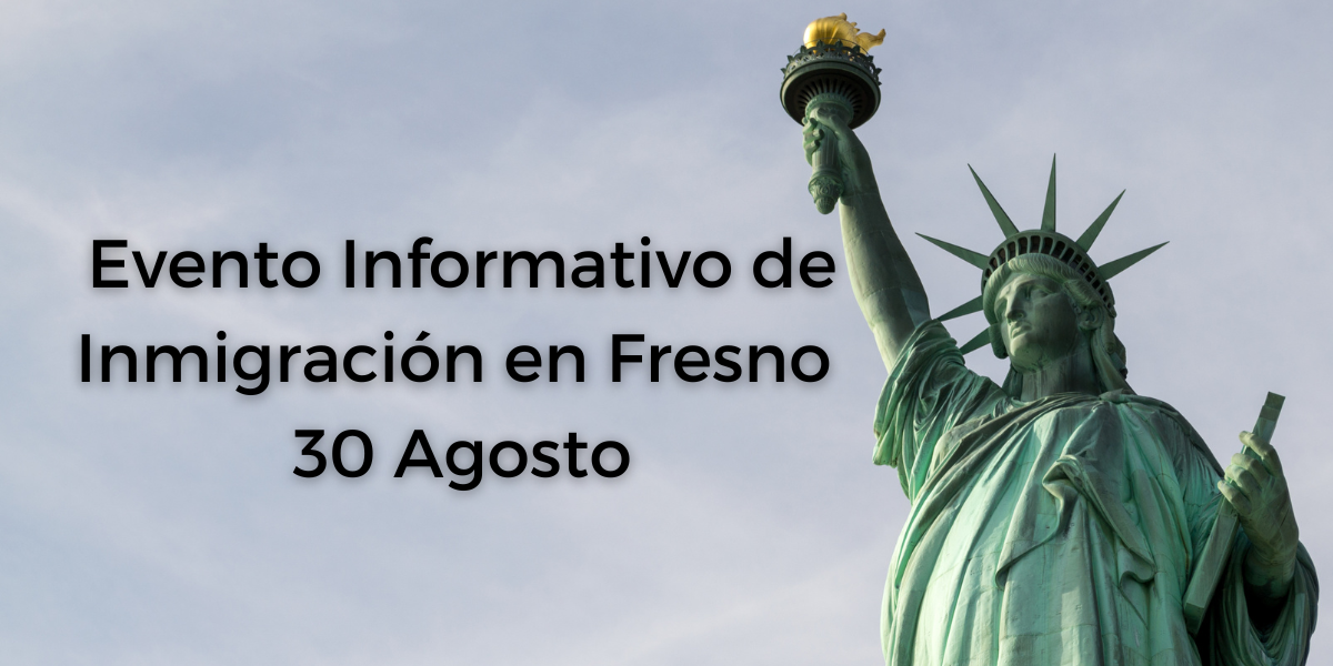 Evento Informativo de Inmigración en Fresno 30 Agosto