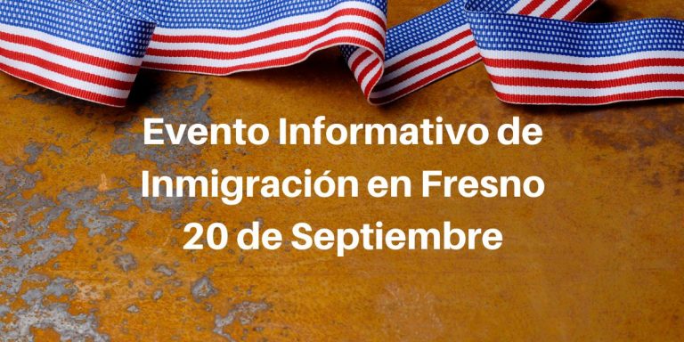 Evento Informativo de Inmigración en Fresno 20 Septiembre