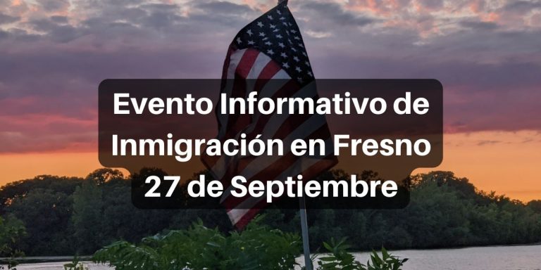 Evento Informativo de Inmigración en Fresno 27 Septiembre