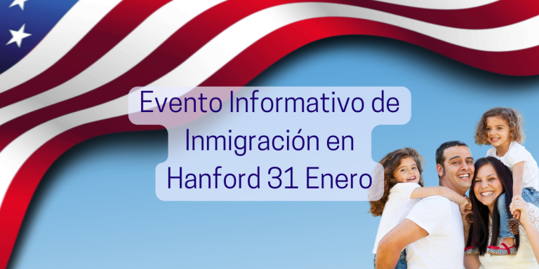 Evento Informativo de Inmigración en Hanford 31 Enero