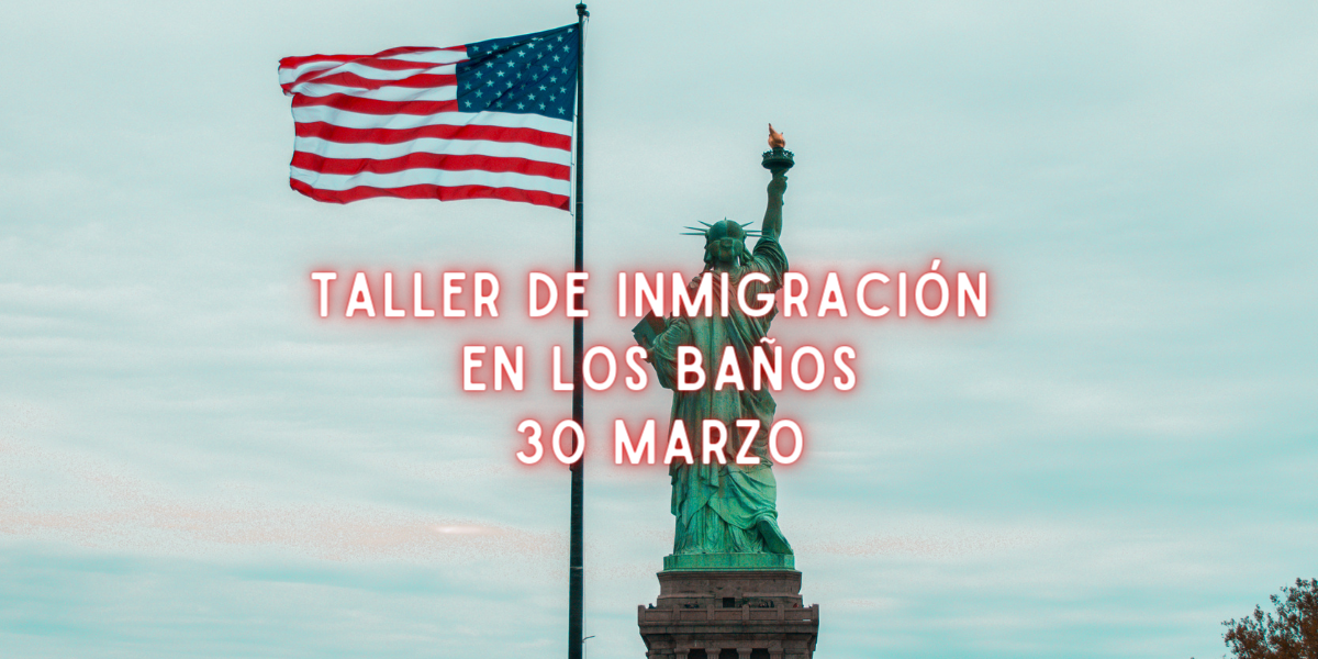 Taller de Inmigración en Los Baños 30 Marzo 2023