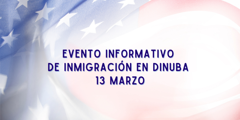 Evento Informativo de Inmigración en Dinuba 13 Marzo