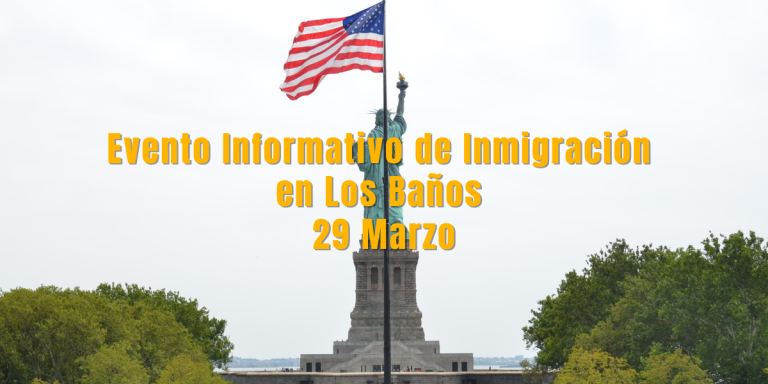 Evento Informativo de Inmigración en Los Baños 29 Marzo