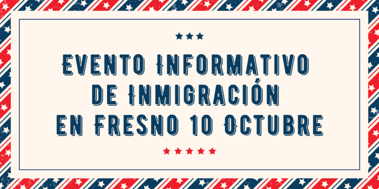 Evento Informativo de Inmigración en Fresno 10 Octubre