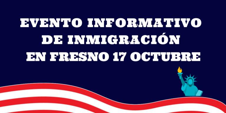 Evento Informativo de Inmigración en Fresno 17 Octubre.
