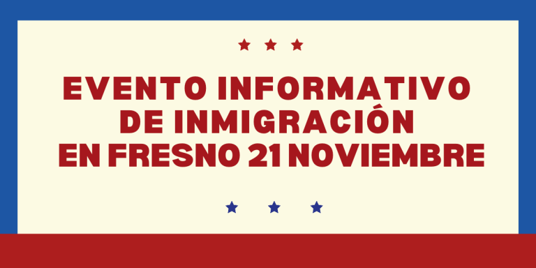 Evento Informativo de Inmigración en Fresno 21 Noviembre