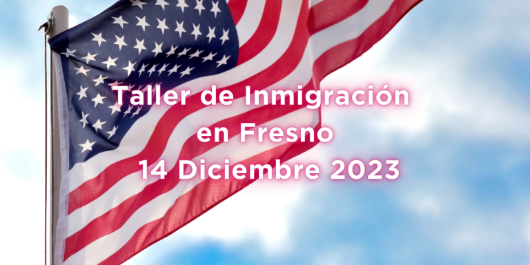 Taller de Inmigración en Fresno 14 Diciembre 2023