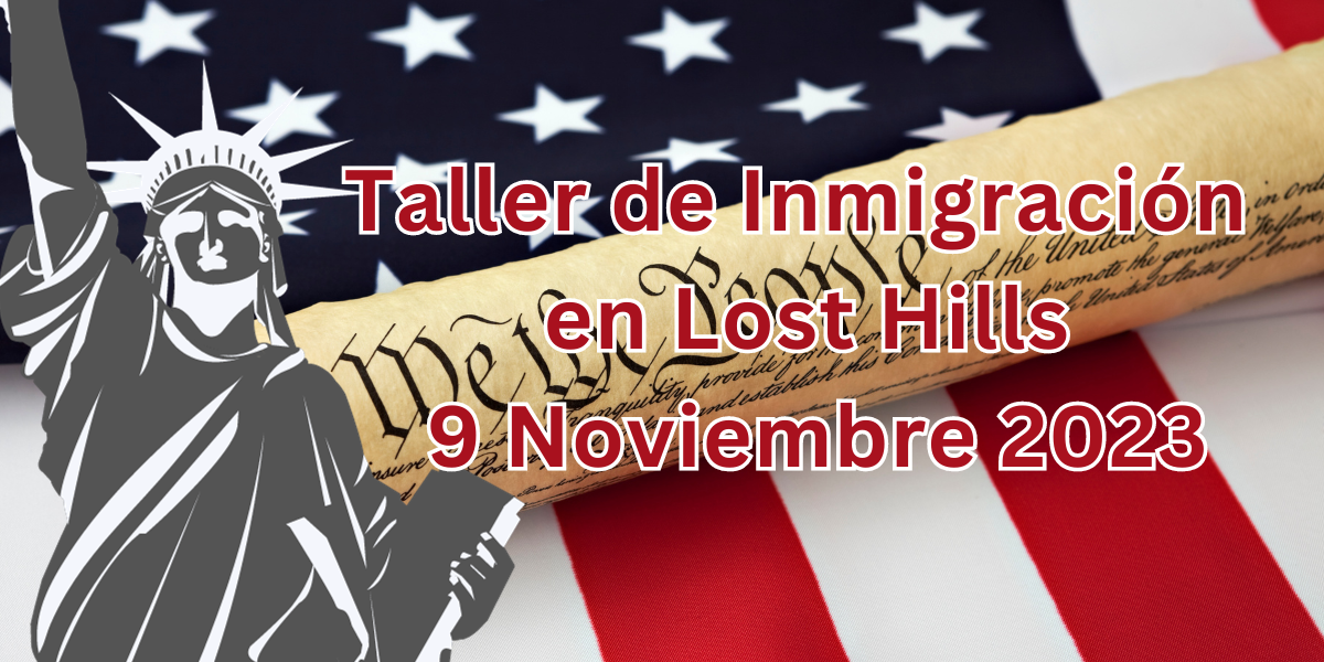 Taller de Inmigración en Lost Hills 9 Noviembre 2023
