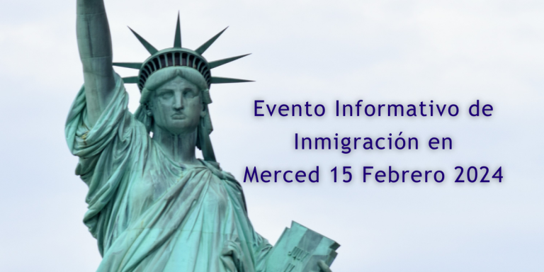Evento Informativo de Inmigración en Merced 15 Febrero 2024