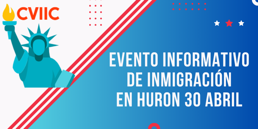 Evento Informativo de Inmigración en Huron 30 Abril