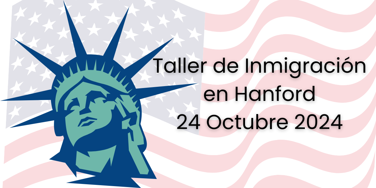 Taller de Inmigración en Hanford 24 Octubre 2024