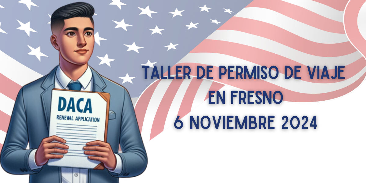 Taller de Permiso de Viaje en Fresno 6 Noviembre 2024