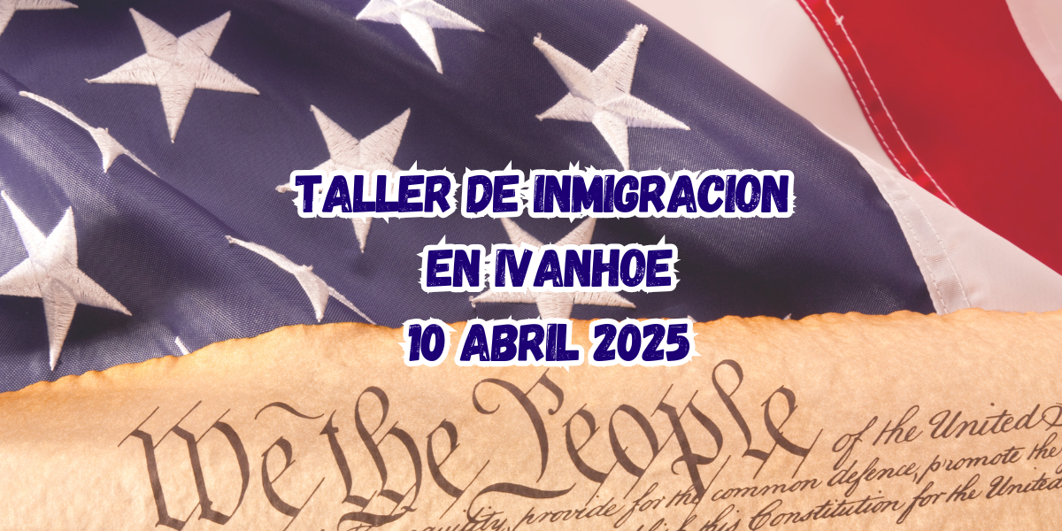 Taller de Inmigración en Ivanhoe 10 Abril 2025