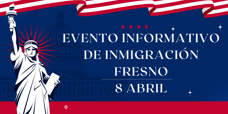 Evento Informativo de Inmigración en Fresno 8 Abril