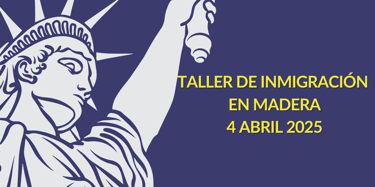 Taller de Inmigración en Madera 4 Abril 2025