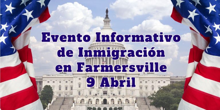Evento Informativo de Inmigración en Farmersville 9 Abril