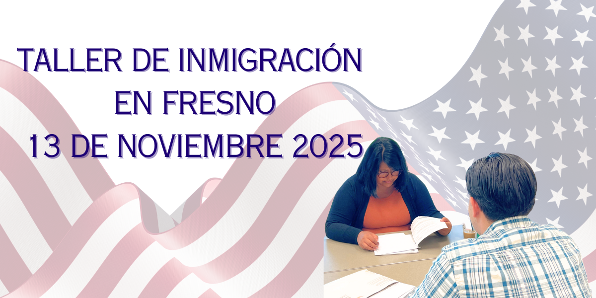Taller de Inmigración en Fresno 13 Noviembre 2025